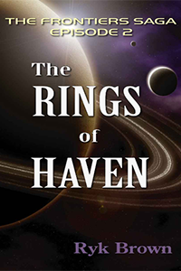 Ryk Brown - The Rings of Haven, Episode 2 of the Frontiers saga